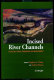 Incised river channels : processes, forms, engineering and management /