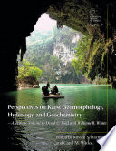 Perspectives on Karst geomorphology, hydrology, and geochemistry : a tribute volume to Derek C. Ford and William B. White /
