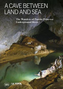 A cave between land and sea : the wonders of the Puerto Princesa underground river /