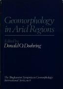 Geomorphology in arid regions : a proceedings volume of the Eight Annual Geomorphology Symposium held at the State University of New York at Binghamton, September 23-24, 1977 /