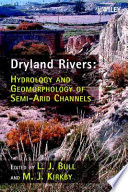 Dryland rivers : hydrology and geomorphology of semi-arid channels /