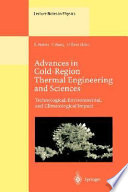 Advances in cold-region thermal engineering and sciences : technological, environmental, and climatological impact : proceedings of the 6th international symposium held in Darmstadt, Germany, 22-25 August 1999 /