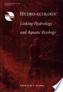 Hydro-ecology : linking hydrology and aquatic ecology : proceedings of an international workshop (HW2) held during the IUGG 99, the XXII General Assembly of the International Union of Geodesy and Geophysics (IUGG) held at Birmingham, UK, in July 1999 ... /