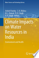 Climate Impacts on Water Resources in India : Environment and Health /