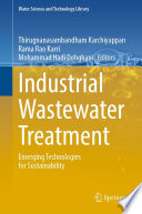 Industrial Wastewater Treatment  : Emerging Technologies for Sustainability /