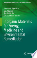 Inorganic Materials for Energy, Medicine and Environmental Remediation /