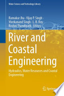 River and Coastal Engineering : Hydraulics, Water Resources and Coastal Engineering  /