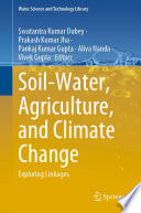 Soil-Water, Agriculture, and Climate Change : Exploring Linkages  /