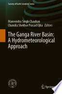 The Ganga River Basin: A Hydrometeorological Approach /