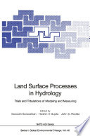 Land surface processes in hydrology : trials and tribulations of modeling and measuring /