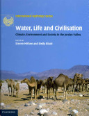 Water, life and civilisation : climate, environment and society in the Jordan Valley /