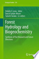 Forest hydrology and biogeochemistry : synthesis of past research and future directions /