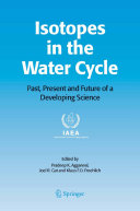 Isotopes in the water cycle : past, present and future of a developing science /