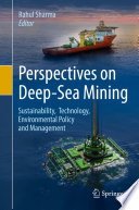 Perspectives on Deep-Sea Mining : Sustainability, Technology, Environmental Policy and Management /