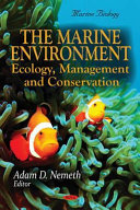 The marine environment : ecology, management and conservation /