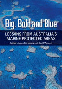 Big, bold and blue : lessons from Australia's marine protected areas /