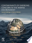 Contaminants of emerging concern in the marine environment : current challenges in marine pollution /