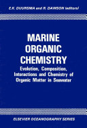 Marine organic chemistry : evolution, composition, interactions and chemistry of organic matter in seawater /
