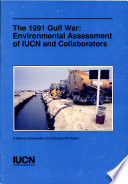 The 1991 Gulf War : environmental assessments of IUCN and collaborators /