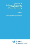 Modelling the offshore environment : proceedings of an international conference (Modelling the offshore environment) organized by the Society for Underwater Technology and held in London, UK, 1-2 April 1987.