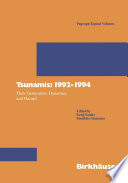 Tsunamis : 1992-1994 : their generation, dynamics, and hazard /