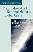 Transnational and national media in global crisis : the Indian Ocean Tsunami /