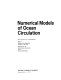Numerical models of ocean circulation : proceedings of a symposium held at Durham, New Hampshire, October 17-20, 1972 /