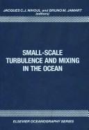 Small-scale turbulence and mixing in the ocean : proceedings of the 19th International Liège Colloquium on Ocean Hydrodynamics /