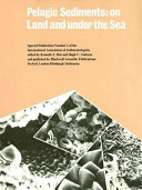 Pelagic sediments : on land and under the sea /