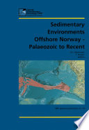 Sedimentary environments offshore Norway--Palaeozoic to Recent : proceedings of the Norwegian Petroleum Society Conference, 3-5 May 1999, Bergen, Norway /