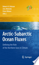 Arctic-subarctic ocean fluxes : defining the role of the northern seas in climate /