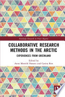 Collaborative Research Methods in the Arctic : Experiences from Greenland /
