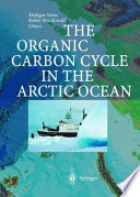 The organic carbon cycle in the Arctic Ocean /