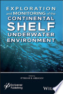 Exploration and monitoring of the continental shelf underwater environment /