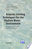 Acoustic sensing techniques for the shallow water environment : inversiton methods and experiments /