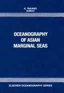 Oceanography of Asian marginal seas /