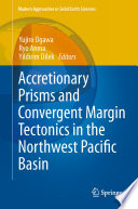 Accretionary prisms and convergent margin tectonics in the Northwest Pacific Basin /