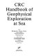 CRC handbook of geophysical exploration at sea /