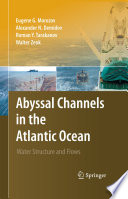 Abyssal channels in the Atlantic Ocean : water structure and flows /