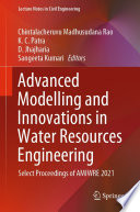 Advanced Modelling and Innovations in Water Resources Engineering : Select Proceedings of AMIWRE 2021 /