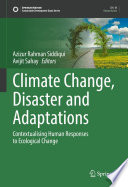 Climate Change, Disaster and Adaptations : Contextualising Human Responses to Ecological Change /