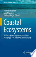 Coastal Ecosystems : Environmental importance, current challenges and conservation measures /