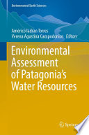 Environmental Assessment of Patagonia's Water Resources /