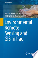 Environmental Remote Sensing and GIS in Iraq /