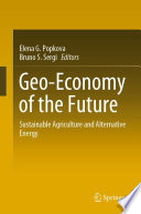 Geo-Economy of the Future : Sustainable Agriculture and Alternative Energy /