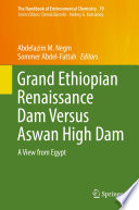 Grand Ethiopian Renaissance Dam Versus Aswan High Dam : A View from Egypt /