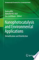Nanophotocatalysis and Environmental Applications  : Detoxification and Disinfection /