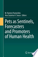 Pets as Sentinels, Forecasters and Promoters of Human Health /