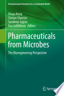 Pharmaceuticals from Microbes : The Bioengineering Perspective /