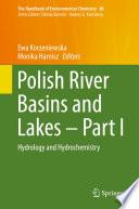 Polish River Basins and Lakes - Part I : Hydrology and Hydrochemistry /